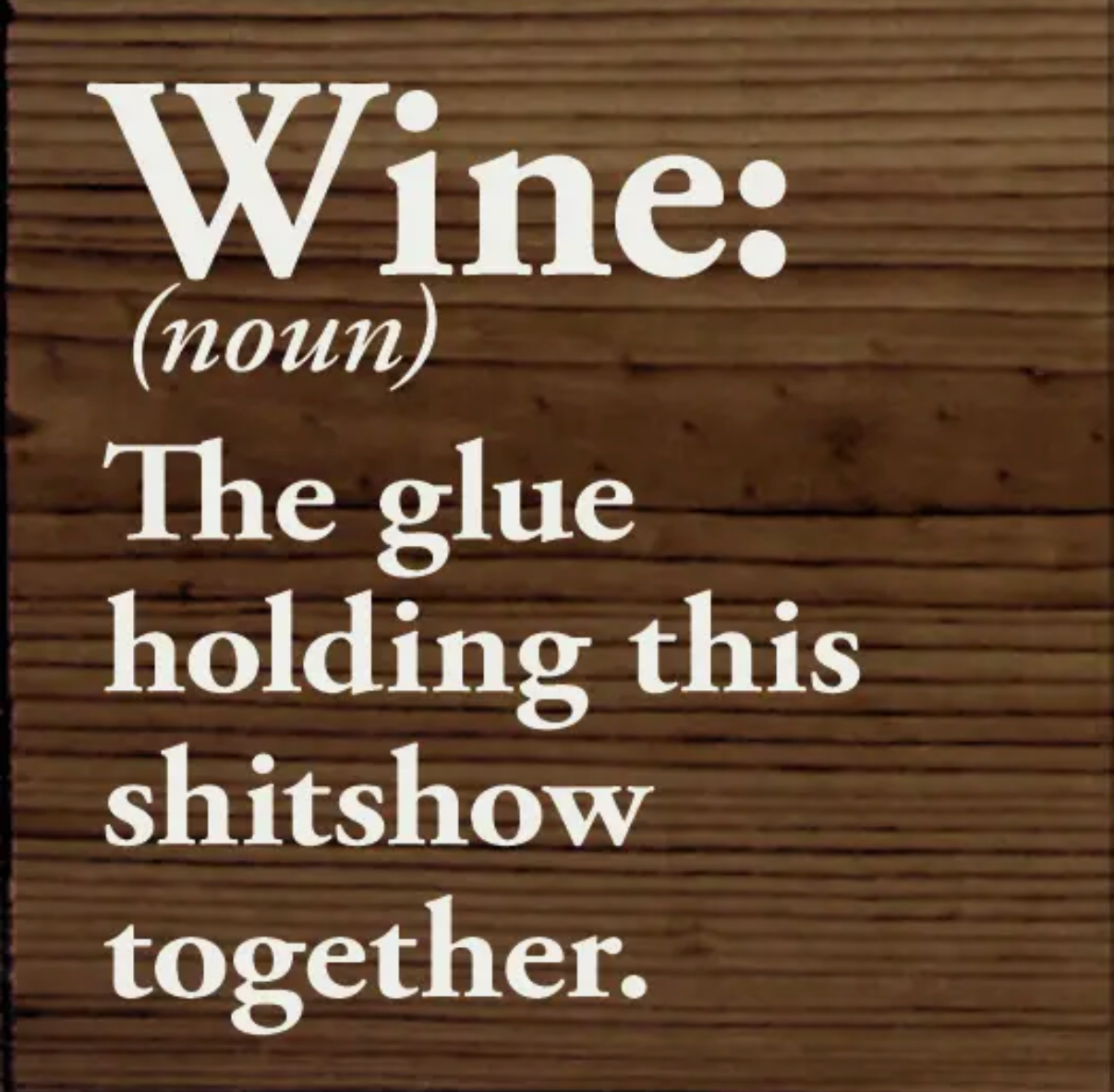 Wine The glue holding this sign