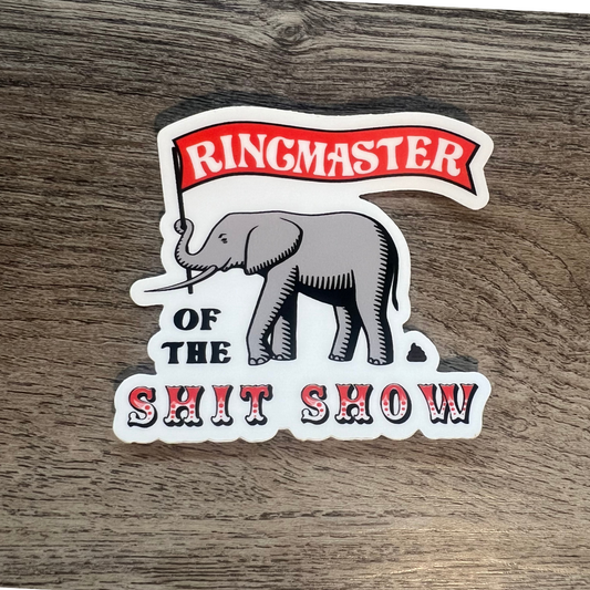 Ringmaster Of The Shit Show Sticker - Mistakes on the Lake