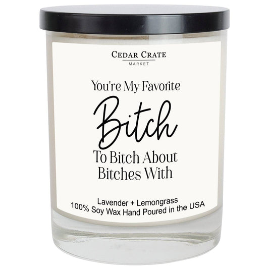 You're My Favorite Bitch to Bitch About Bitches With Candle