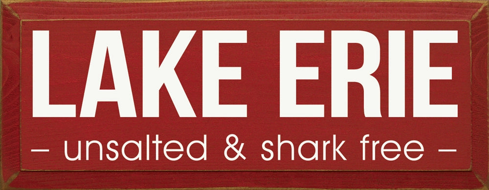 Lake Erie Unsalted & Shark Free Wood Sign