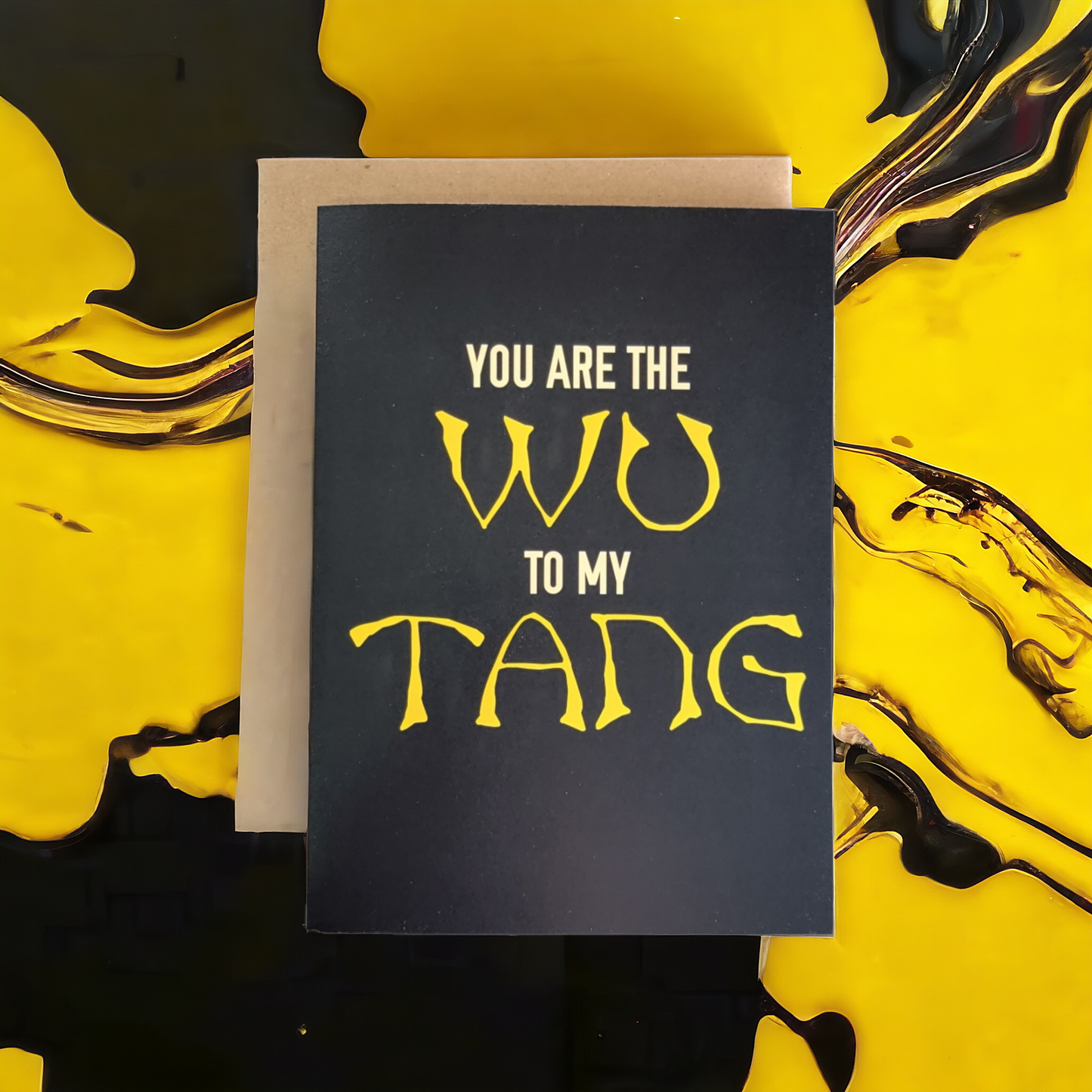 You are the Wu to my Tang Greeting Card
