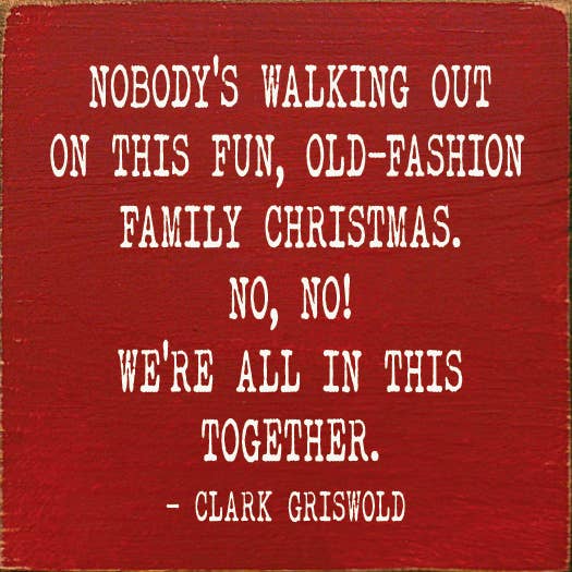 Nobody's Walking Out On This Fun… Clark Griswold Wood Sign