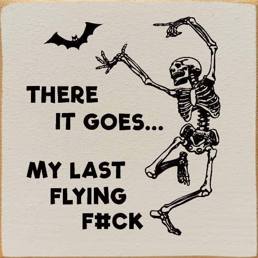 There it goes...My last flying F#ck Wooden Sign