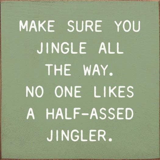 Make Sure You Jingle All The Way Sign
