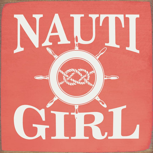 Nauti Girl - Wooden Sign