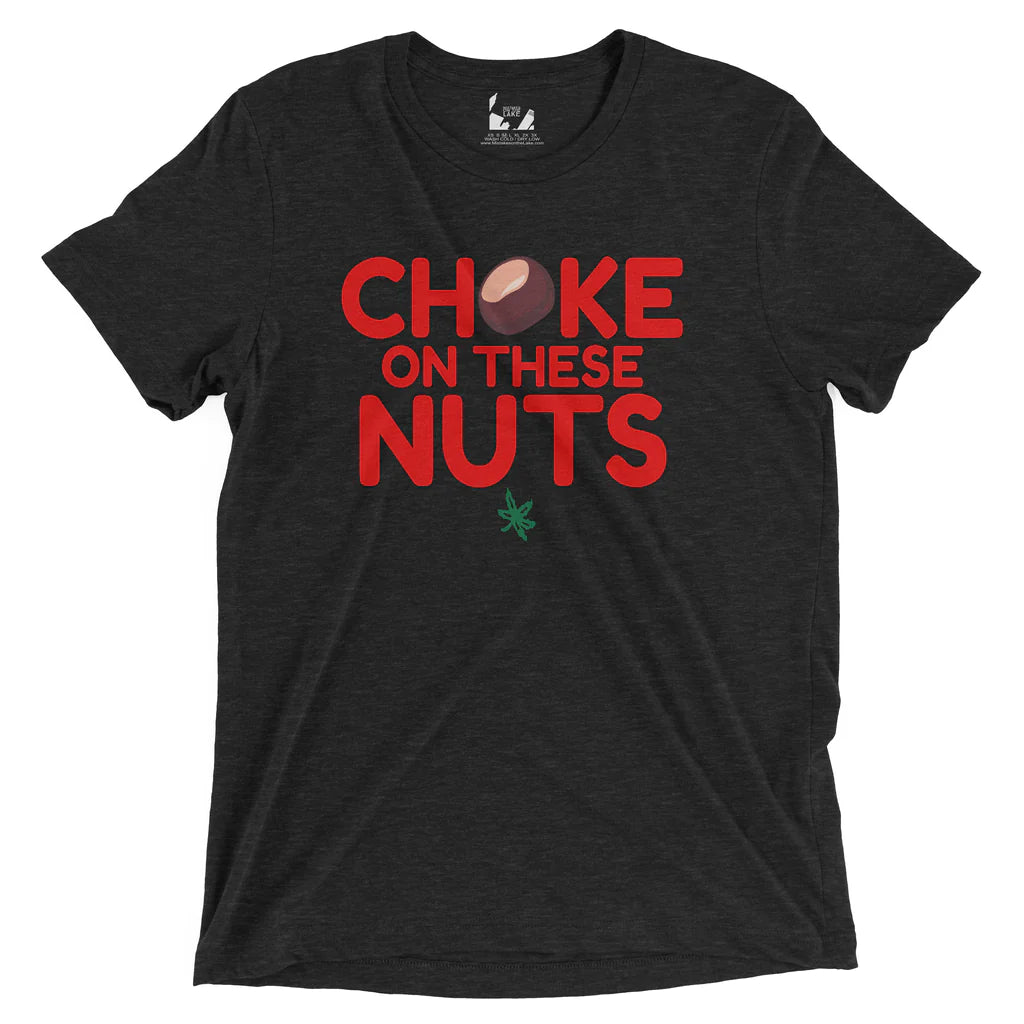 CHOKE ON THE NUTS UNISEX TEE