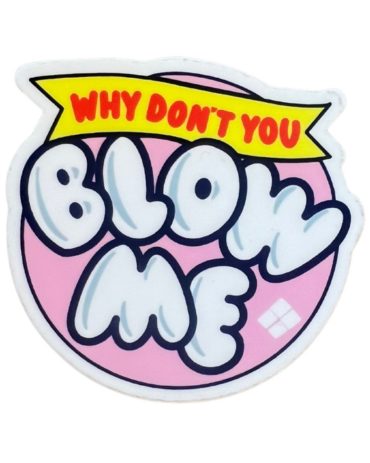 Why Don't You Blow Me Sticker - Mistakes on the Lake