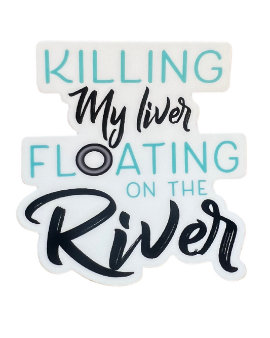 Killing My Liver Floating On The River Sticker - Mistakes on the Lake