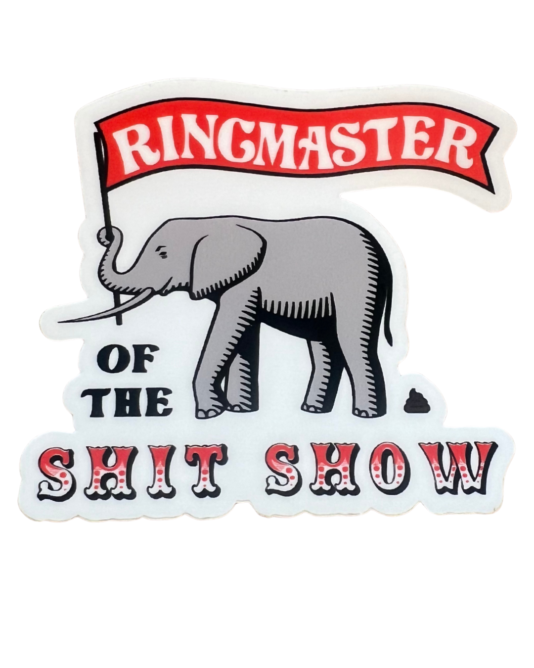 Ringmaster Of The Shit Show Sticker - Mistakes on the Lake