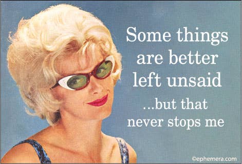 Some things are better left unsaid Magnet