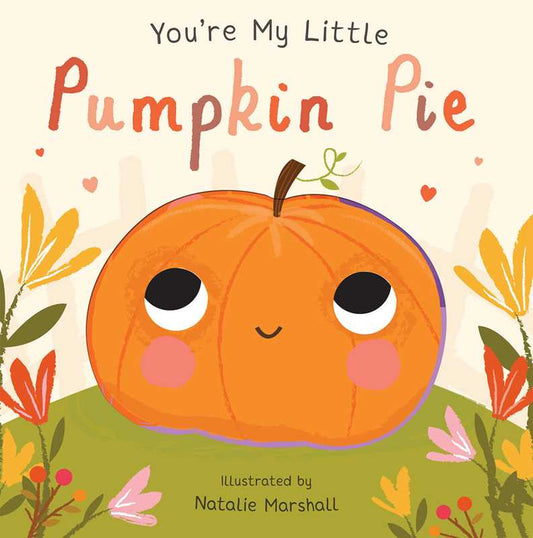 You're My Little Pumpkin Pie Book