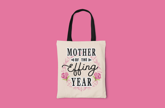 Mother of the Effing Year Canvas Tote Bag