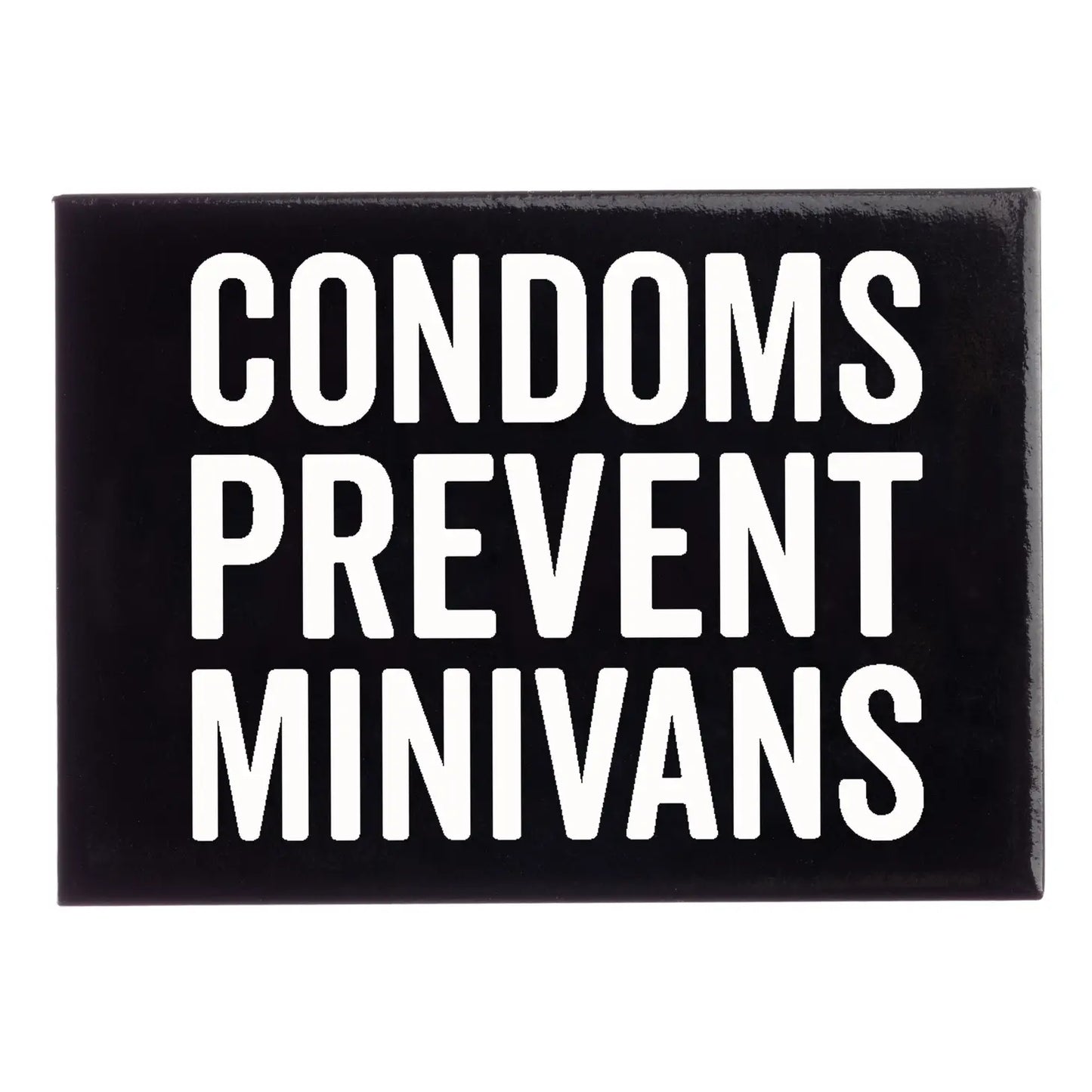 Condoms Prevent Minivans Magnet