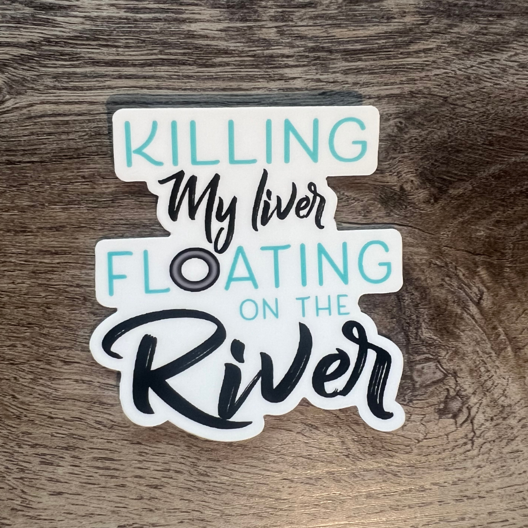 Killing My Liver Floating On The River Sticker - Mistakes on the Lake