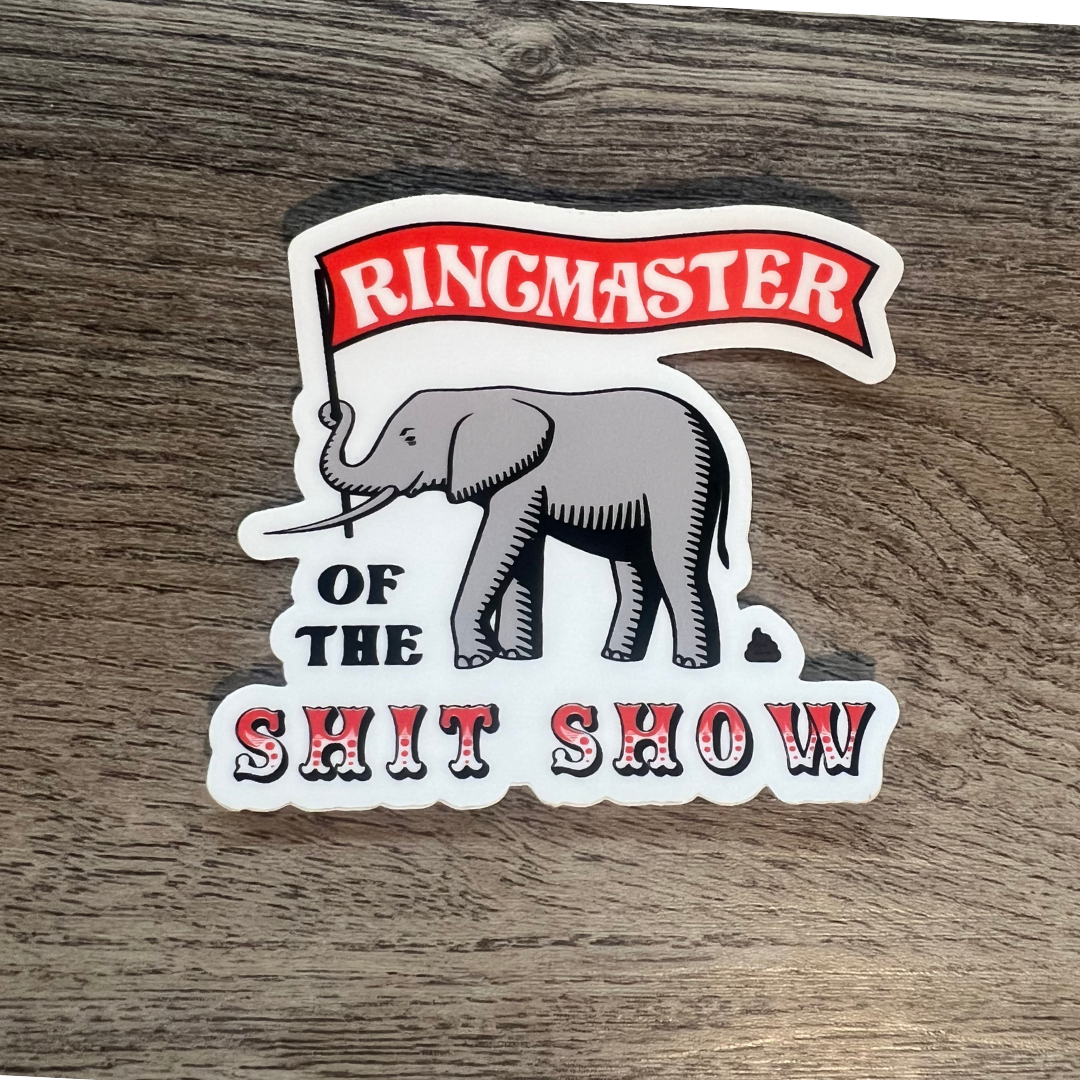 Ringmaster Of The Shit Show Sticker - Mistakes on the Lake