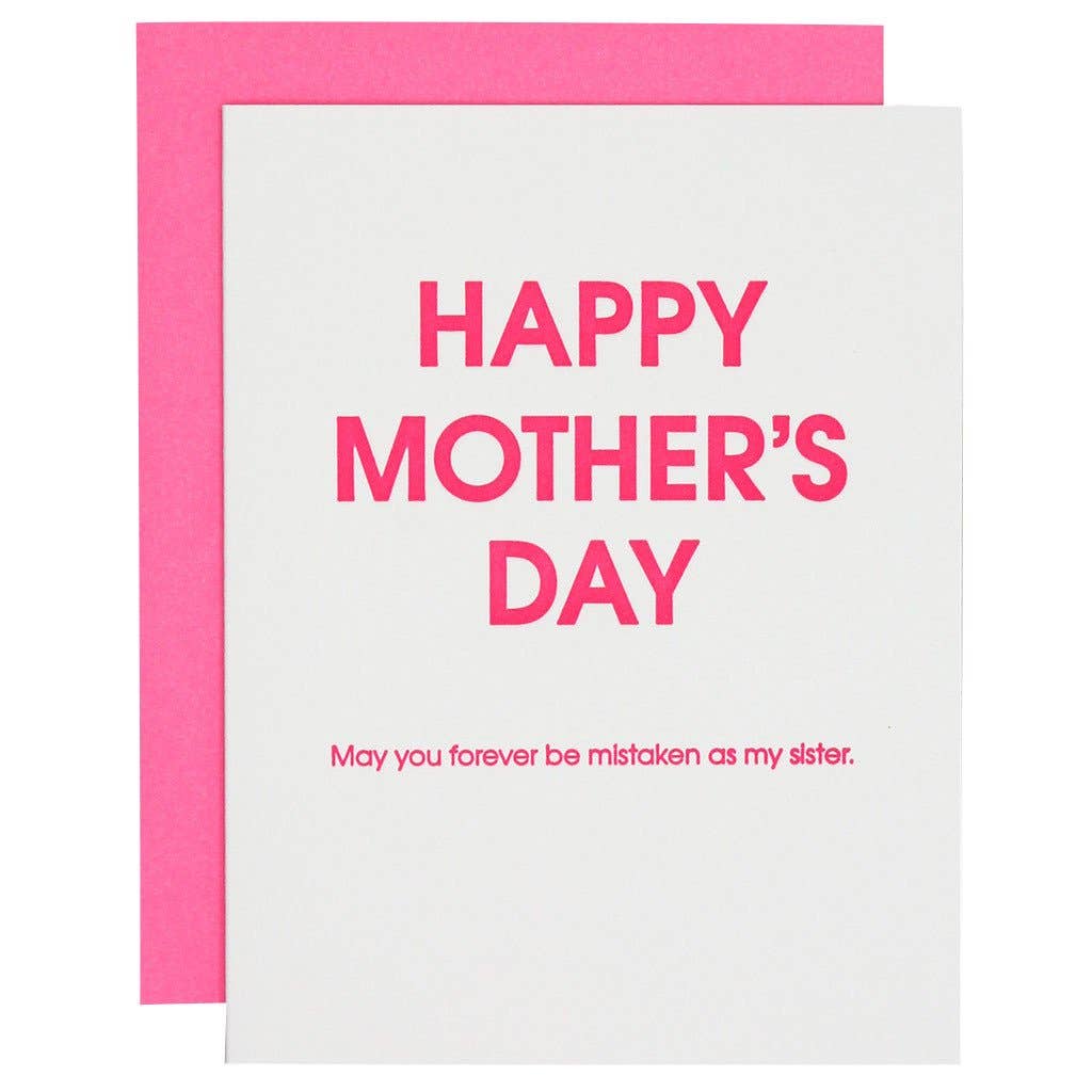 Happy Mother's Day, Forever Mistaken As My Sister Card