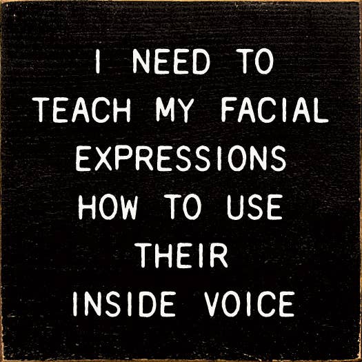 I Need To Teach My Facial Expressions How To Use…