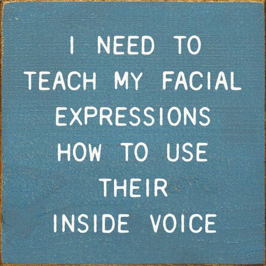 I Need To Teach My Facial Expressions How To Use…