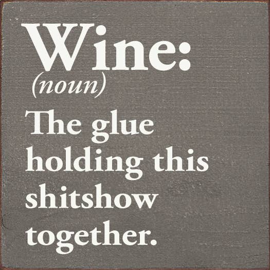 Wine The glue holding this sign