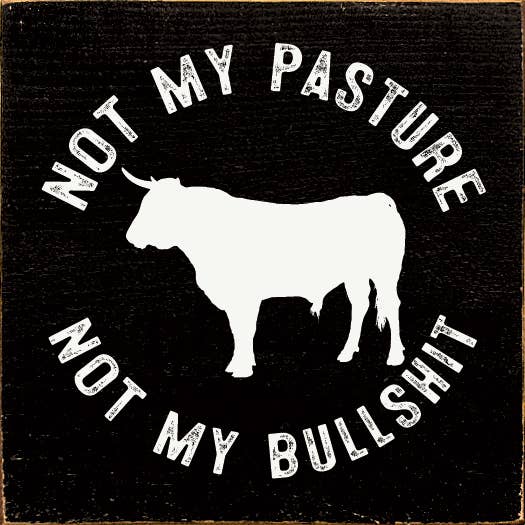 Not my pasture, not my bullshit