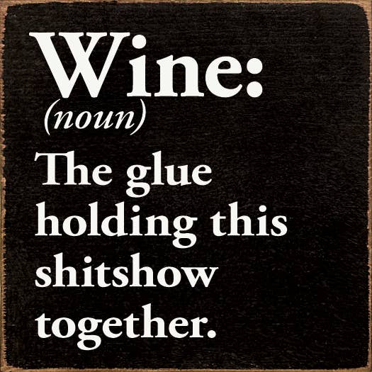 Wine The glue holding this sign