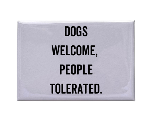 Dogs Welcome Magnet
