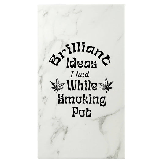 Brilliant Ideas I Had While Smoking Pot journal