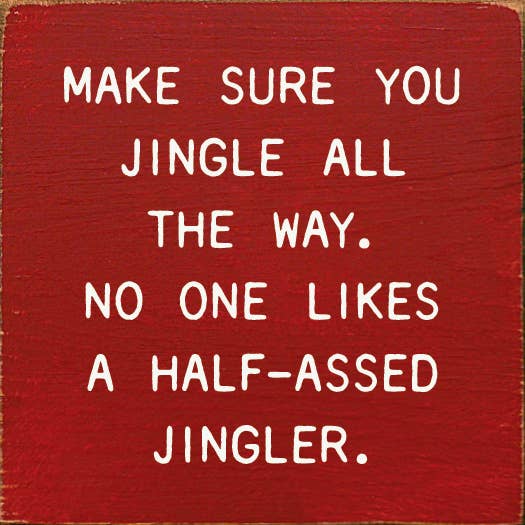 Make Sure You Jingle All The Way Sign