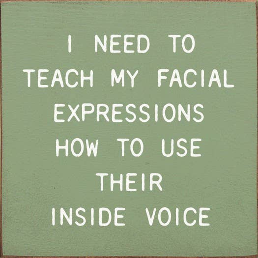 I Need To Teach My Facial Expressions How To Use…