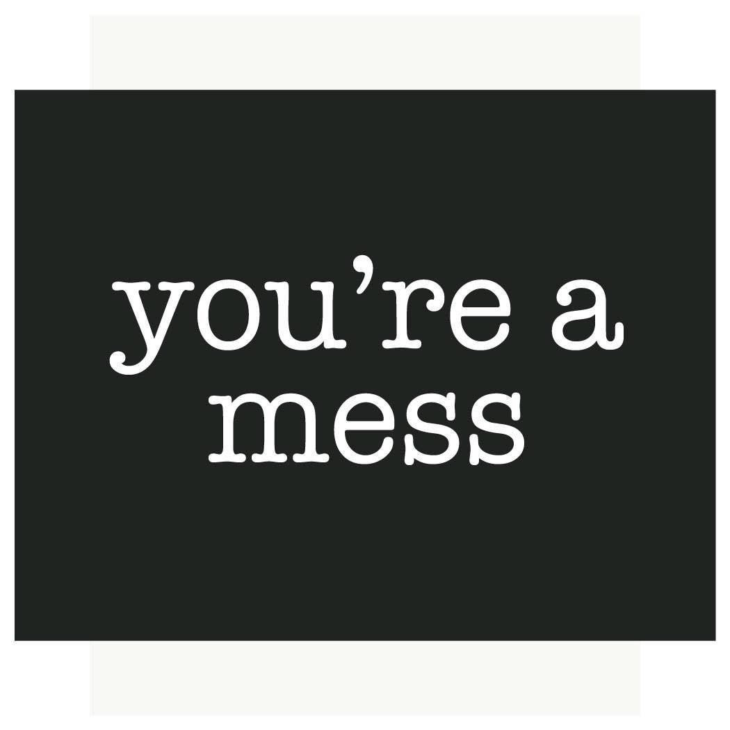 You're a Mess Magnet