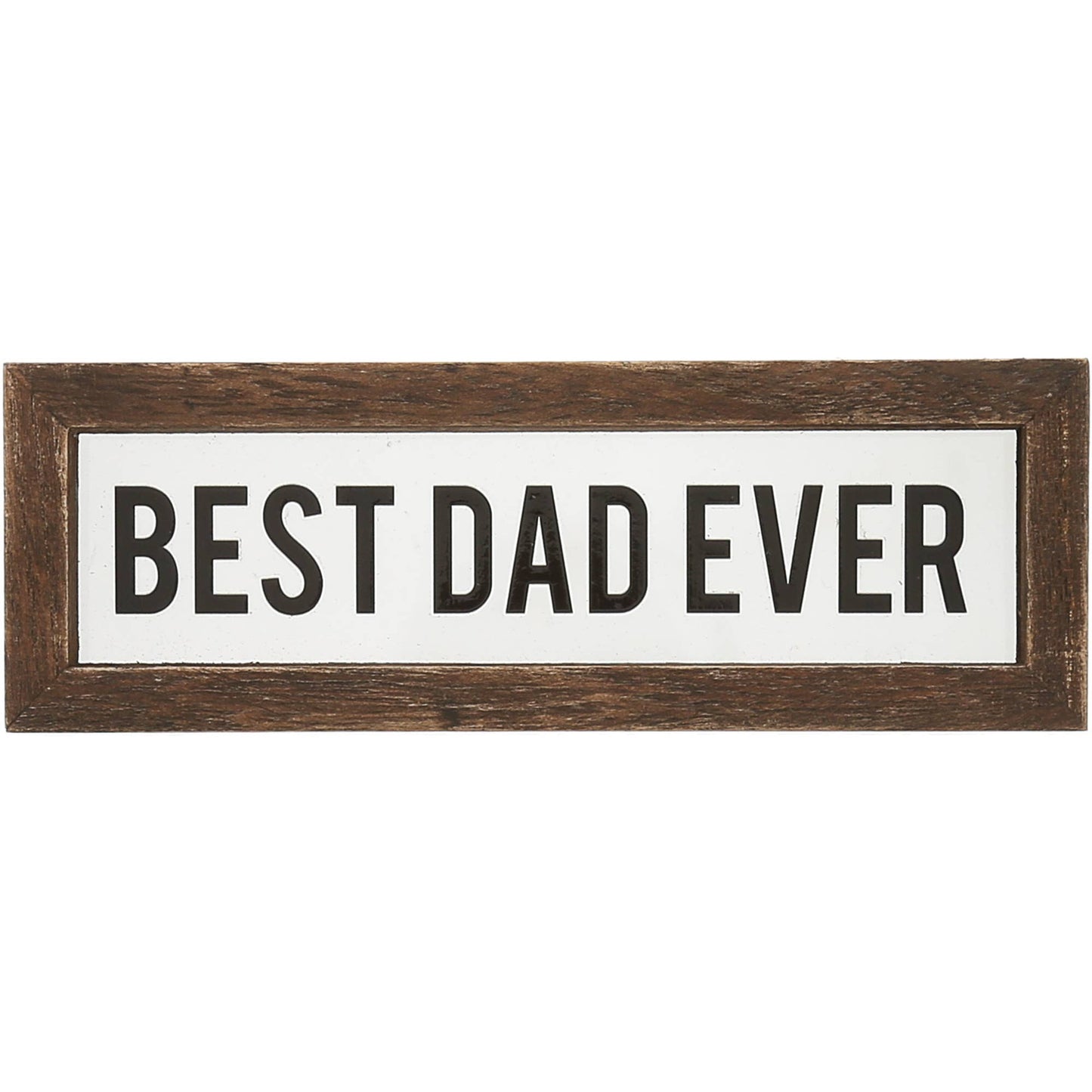 Best Dad Ever - 6" x 2" Wood Framed Plaque