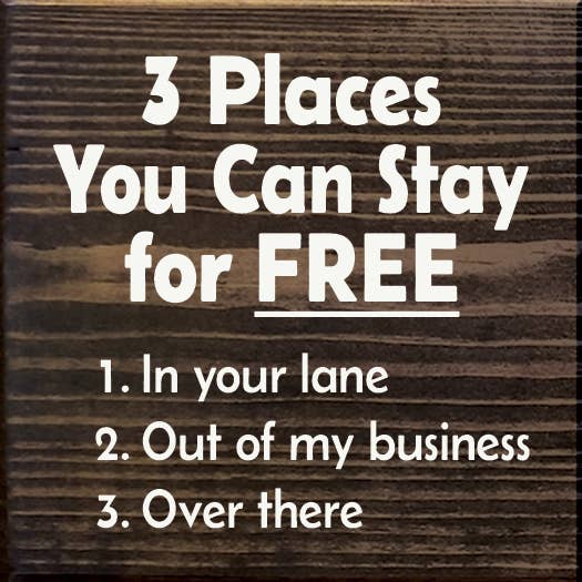 3 Places You Can Stay for FREE - 1. In your lane...wood sign