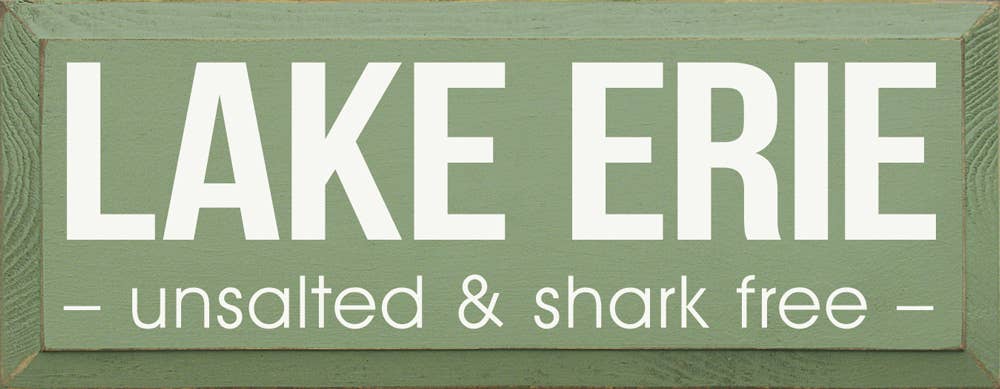 Lake Erie Unsalted & Shark Free Wood Sign