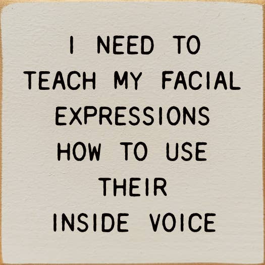 I Need To Teach My Facial Expressions How To Use…