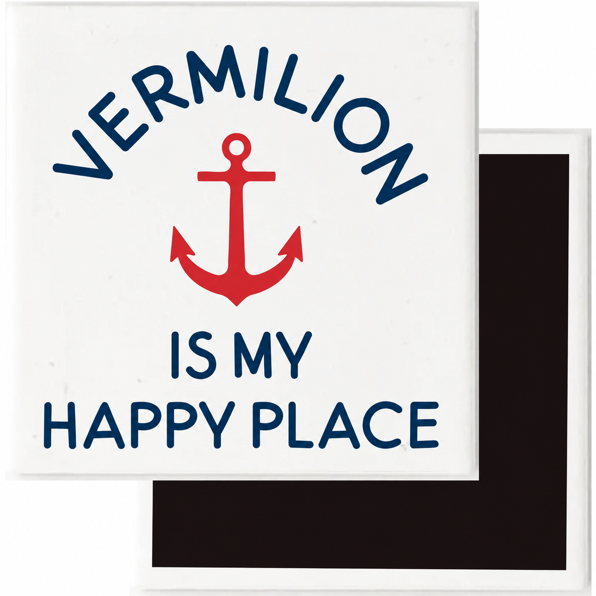 Vermilion is my Happy Place Magnet