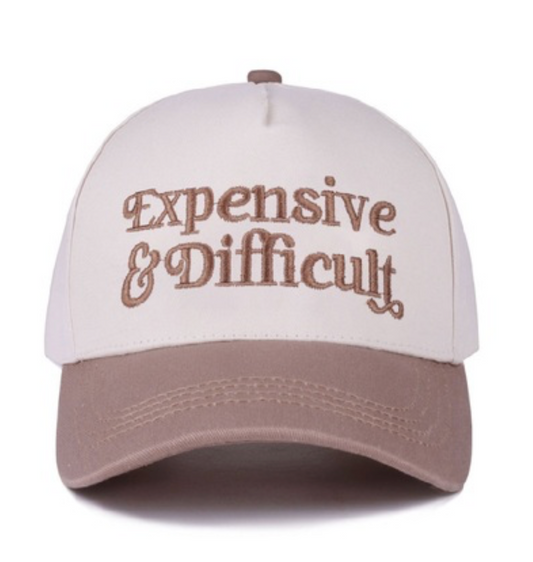 Expensive + Difficult Hat