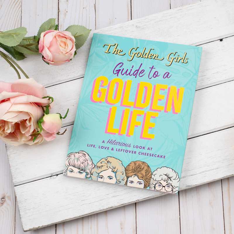 Golden Girls Guide to a Golden Life