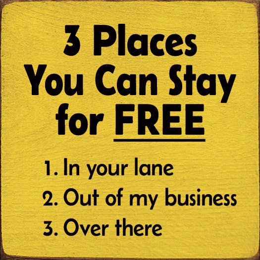 3 Places You Can Stay for FREE - 1. In your lane...wood sign