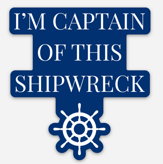 Captain of this Shipwreck Sticker - Mistakes on the Lake