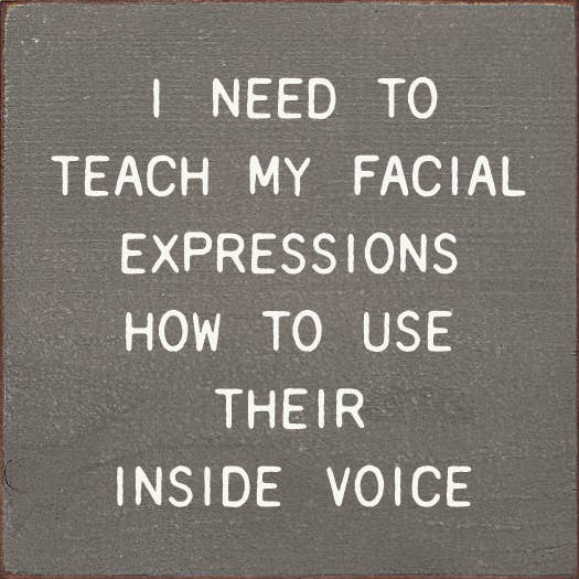 I Need To Teach My Facial Expressions How To Use…