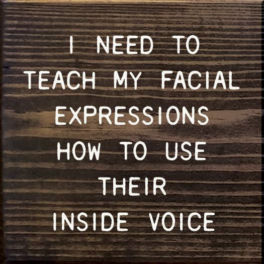 I Need To Teach My Facial Expressions How To Use…