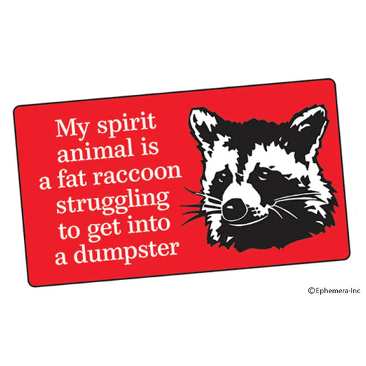 My Spirit Animal is a Fat Raccoon Sticker