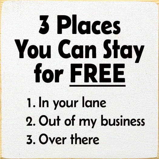 3 Places You Can Stay for FREE - 1. In your lane...wood sign