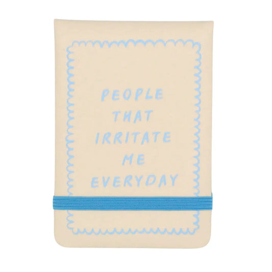 People That Irritate Me Everyday Pocket Journal