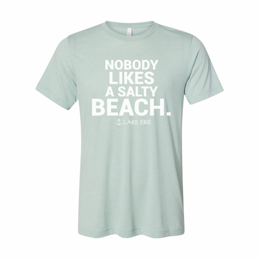 Nobody Likes a Salty Beach - Lake Erie Tee