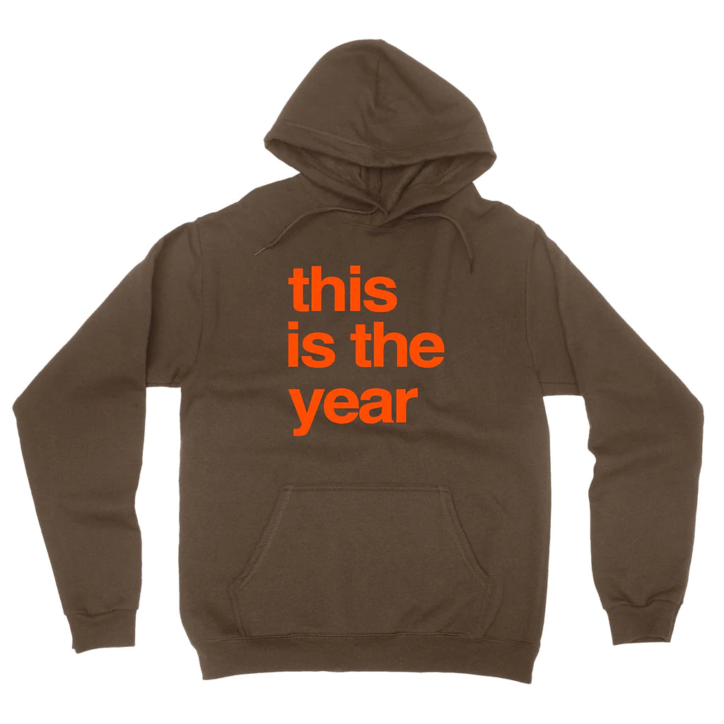 THIS IS THE YEAR BROWNS HOODIE
