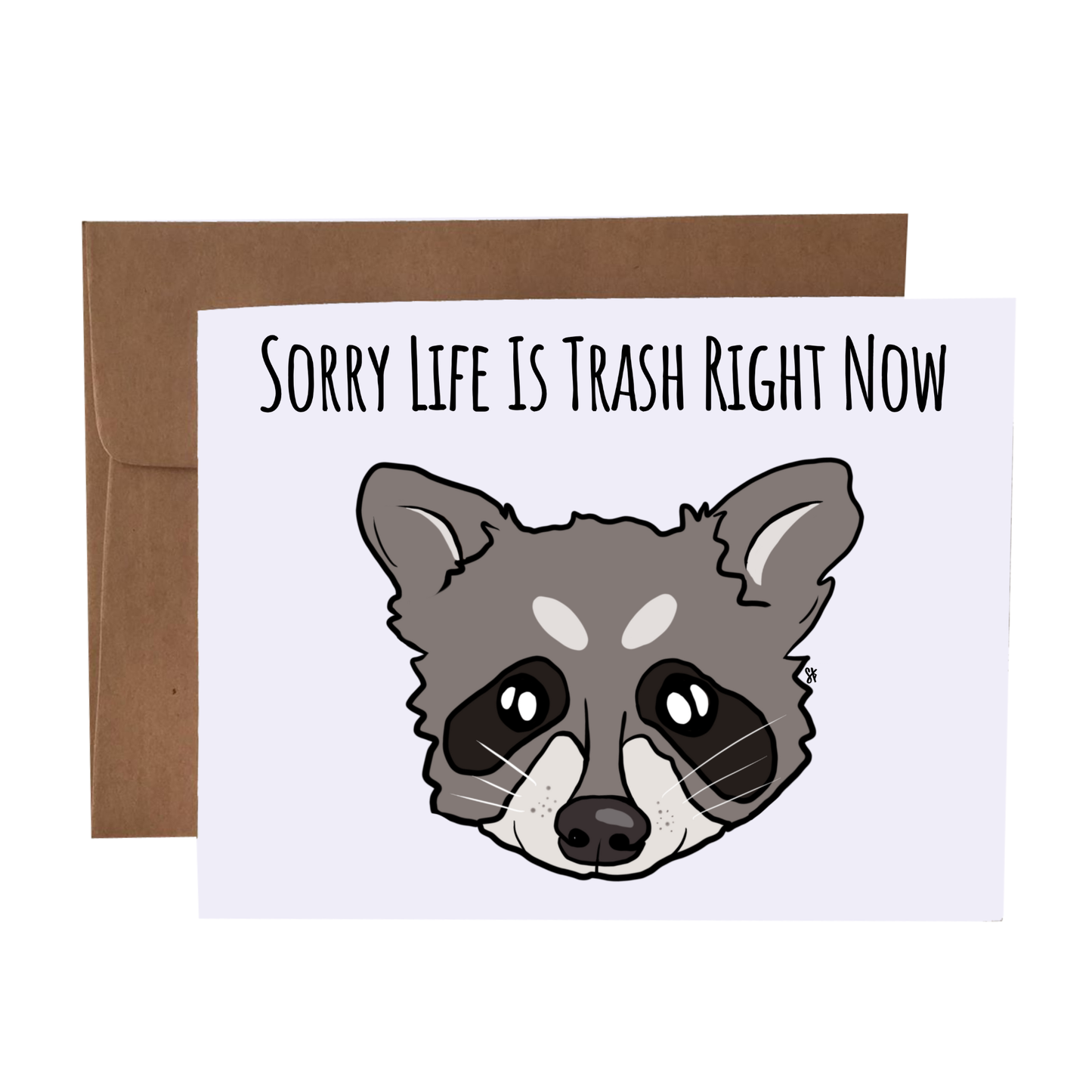 Sorry Life Is Trash Right Now Raccoon Pun Greeting Card